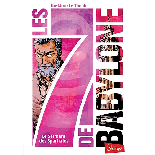 Les 7 de Babylone. Vol. 3. Le serment des Spartiates · Occasion