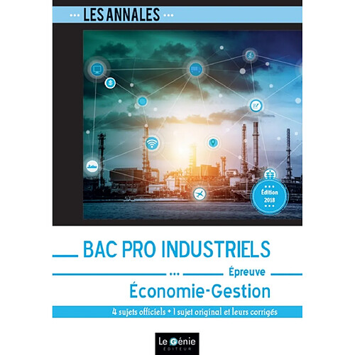 Annales bac pro industriels : épreuve, économie-gestion : 4 sujets officiels + 1 sujet original et leurs corrigés · Occasion
