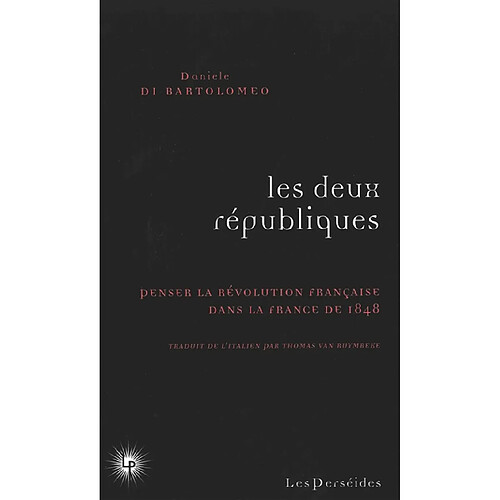 Les deux républiques : penser la Révolution française dans la France de 1848