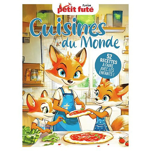 Cuisines du monde : 52 recettes à faire avec les enfants !
