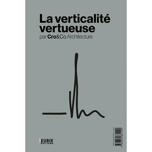La verticalité vertueuse par Cro&Co Architecture. The virtues of verticality by Cro&Co Architecture