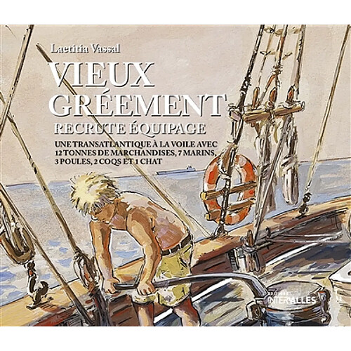 Vieux gréement recrute équipage : une transatlantique à la voile avec trois poules, deux coqs, un chat et sept marins · Occasion
