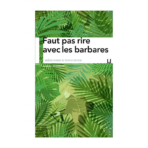 Faut pas rire avec les barbares : mémoires d'Indochine · Occasion