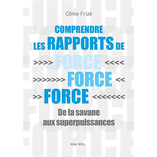 Comprendre les rapports de force : de la savane aux superpuissances