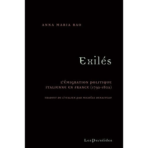Exilés : l'émigration politique italienne en France (1792-1802)