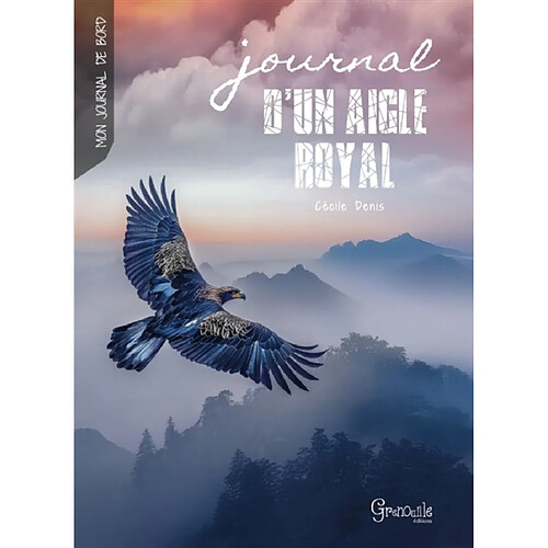 Journal d'un aigle royal : Azur l'aigle royal