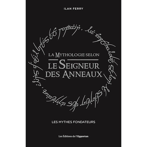 La mythologie selon Le seigneur des anneaux : les mythes fondateurs · Occasion