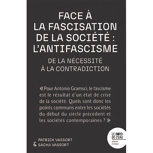 Face à la fascisation de la société : l'antifascisme : de la nécessité à la contradiction · Occasion