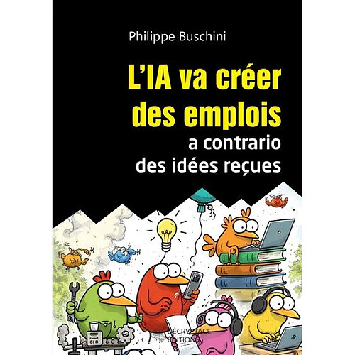 L'IA va créer des emplois a contrario des idées reçues