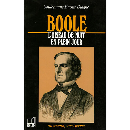 Boole : l'oiseau de nuit en plein jour, 1815-1864 · Occasion