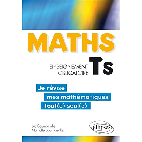 Maths, enseignement obligatoire, terminale S : je révise mes mathématiques tout(e) seul(e) · Occasion