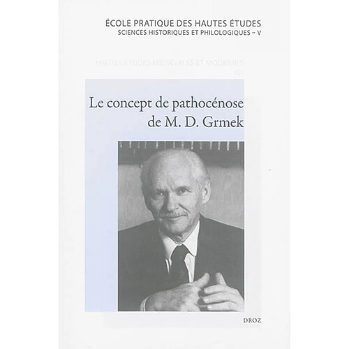 Le concept de pathocénose de M.D. Grmek : une conceptualisation novatrice de l'histoire des maladies · Occasion