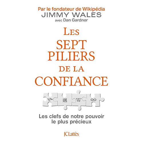 Les sept piliers de la confiance : les clés de notre pouvoir le plus précieux