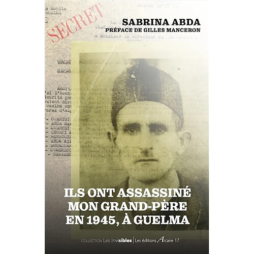 Ils ont assassiné mon grand-père en 1945, à Guelma · Occasion