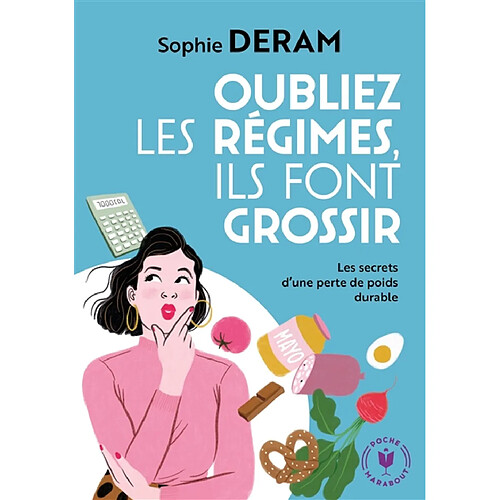 Oubliez les régimes, ils font grossir ! : les secrets d'une perte de poids durable · Occasion