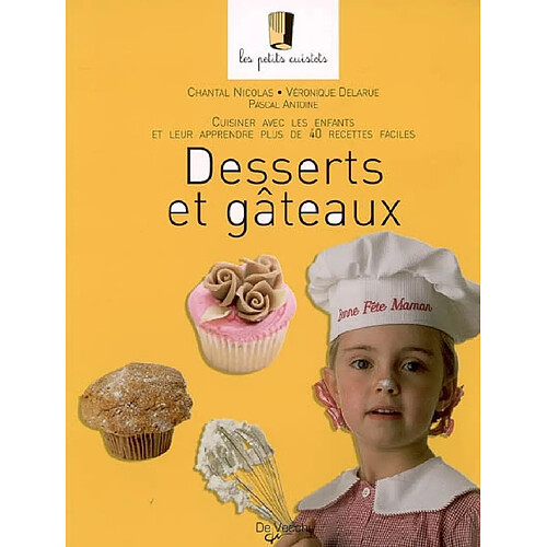 Desserts et gâteaux : cuisiner avec les enfants et leur apprendre plus de 40 recettes faciles · Occasion
