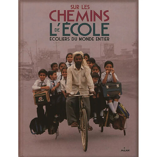 Sur les chemins de l'école : écoliers du monde entier · Occasion