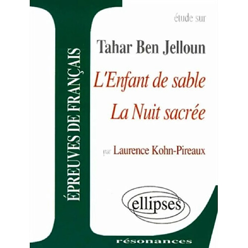 Etude sur Tahar Ben Jelloun, L'enfant de sable, La nuit sacrée · Occasion