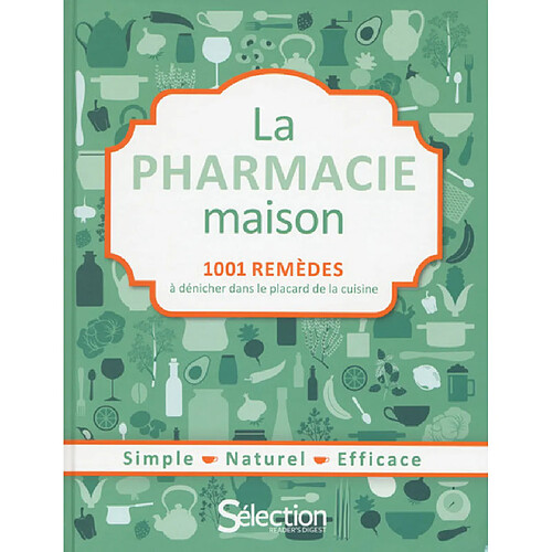 La pharmacie maison : 1.001 remèdes à dénicher dans le placard de la cuisine : simple, naturel, efficace · Occasion
