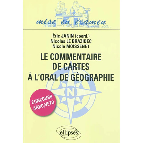 Le commentaire de cartes à l'oral de géographie : concours d'entrée agro-véto · Occasion