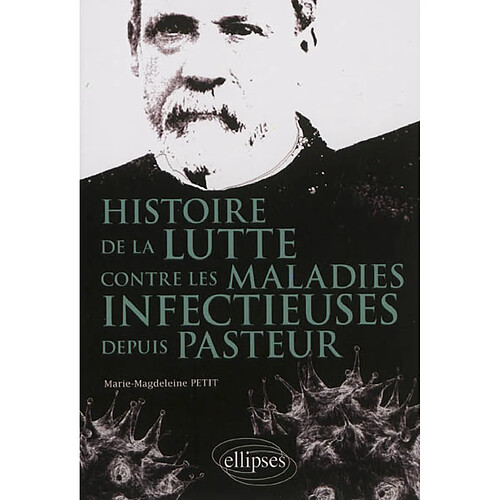 Histoire de la lutte contre les maladies infectieuses depuis Pasteur · Occasion