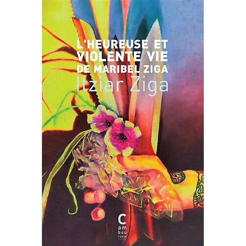 L'heureuse et violente vie de Maribel Ziga