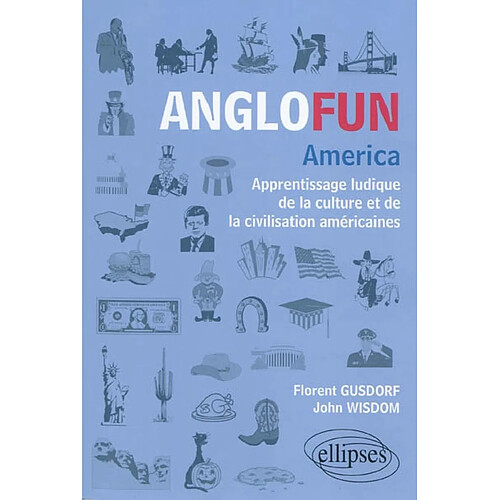 Anglofun, America : apprentissage ludique de la culture et de la civilisation américaines · Occasion