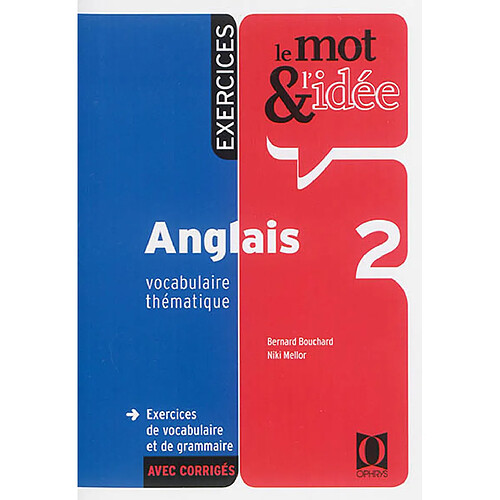 Le mot & l'idée, anglais 2, vocabulaire thématique : exercices de vocabulaire et de grammaire avec corrigés · Occasion