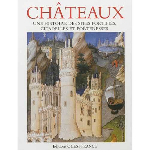 Châteaux : une histoire des sites fortifiés, citadelles et forteresses · Occasion