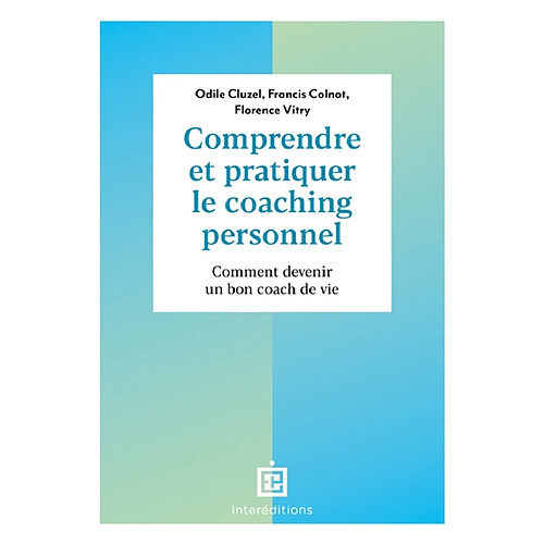 Comprendre et pratiquer le coaching personnel : comment devenir un bon coach de vie · Occasion