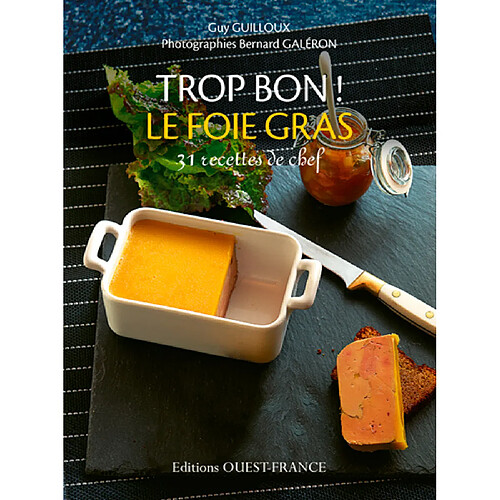 Trop bon ! Le foie gras : 31 recettes de chef · Occasion