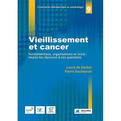 Vieillissement et cancer : fondamentaux, organisations et soins : toutes les réponses à vos questions · Occasion