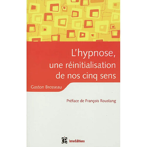 L'hypnose, une réinitialisation de nos cinq sens · Occasion