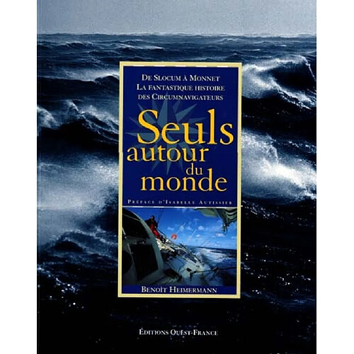 Seuls autour du monde : de Slocum à Monnet, la fantastique histoire des circumnavigateurs · Occasion