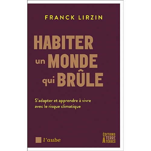 Habiter un monde qui brûle : s'adapter et apprendre à vivre avec le risque climatique