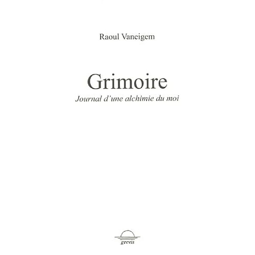 Grimoire : journal d'une alchimie du moi