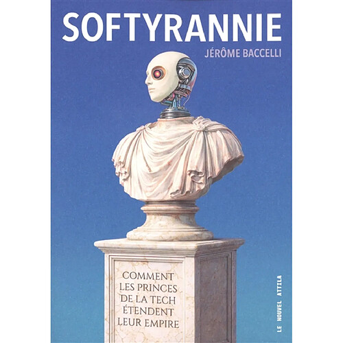 Softyrannie : comment les princes de la tech étendent leur empire
