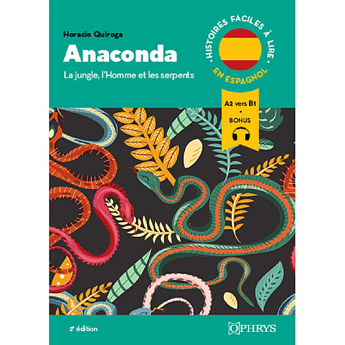Anaconda : la jungle, l'homme et les serpents : texte légèrement abrégé, A2 vers B1