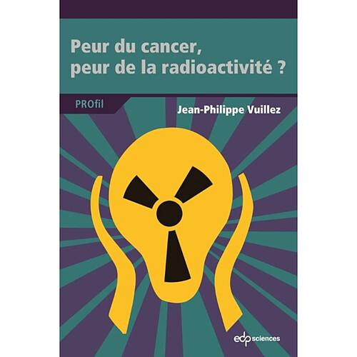 Peur du cancer, peur de la radioactivité ?