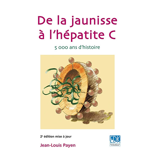De la jaunisse à l'hépatite C, 5000 ans d'histoire · Occasion