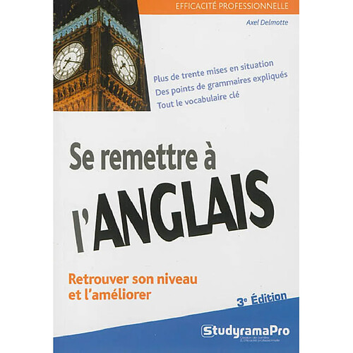 Se remettre à l'anglais : retrouver son niveau et l'améliorer : plus de trente mises en situation... · Occasion