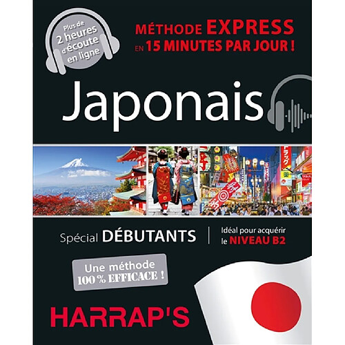Japonais, méthode express en 15 minutes par jour ! : spécial débutants : idéal pour acquérir le niveau B2