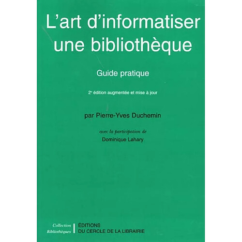 L'art d'informatiser une bibliothèque : guide pratique · Occasion