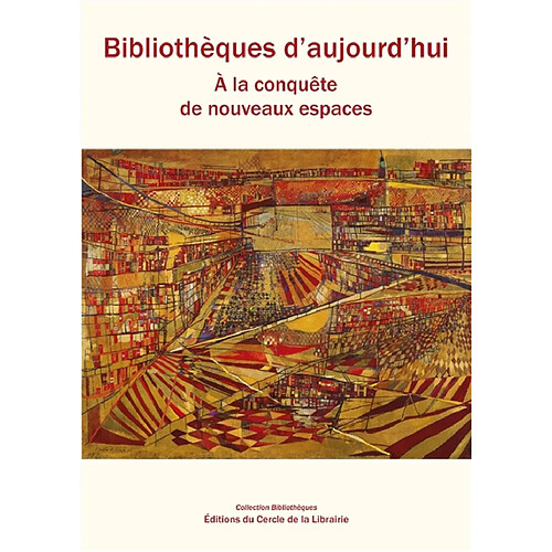 Bibliothèques d'aujourd'hui : à la conquête de nouveaux espaces · Occasion