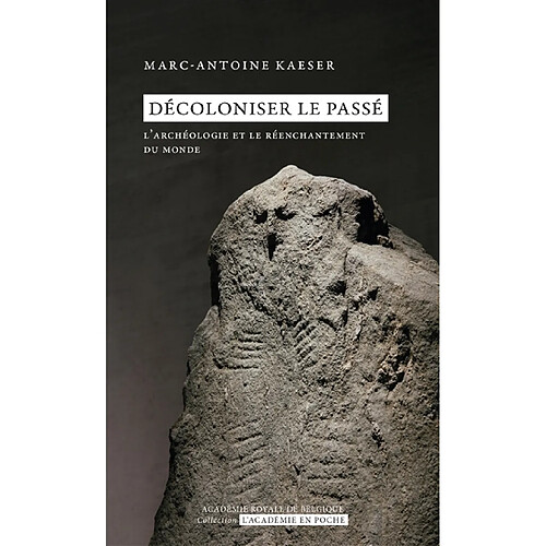 Décoloniser le passé : l'archéologie et le réenchantement du monde