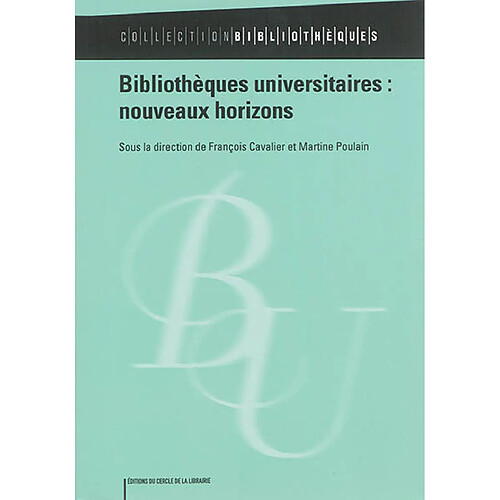 Bibliothèques universitaires : nouveaux horizons · Occasion