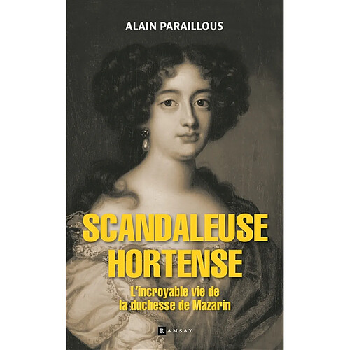 Scandaleuse Hortense : l'incroyable vie de la duchesse de Mazarin · Occasion