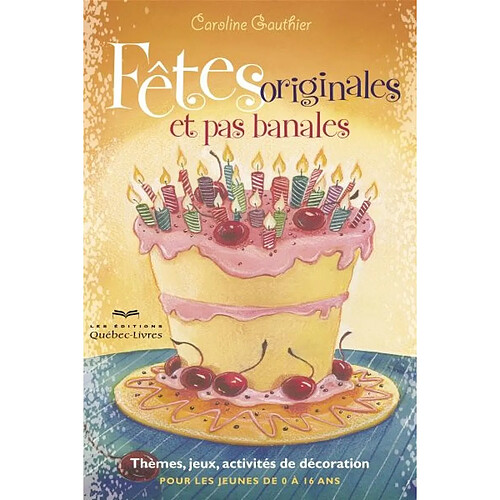Fêtes originales et pas banales : thèmes, jeux, activités de décoration pour jeunes de 0 à 16 ans · Occasion