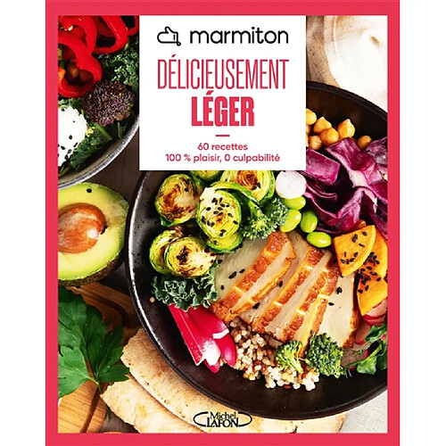 Délicieusement léger : 60 recettes 100 % plaisir, 0 culpabilité · Occasion
