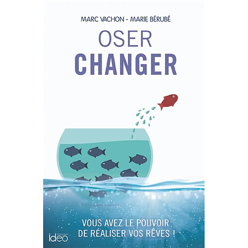 Oser changer : vous avez le pouvoir de réaliser vos rêves ! · Occasion